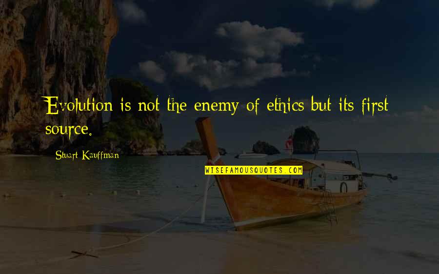 Kameneva Quotes By Stuart Kauffman: Evolution is not the enemy of ethics but Kameneva Quotes By Stuart Kauffman: Evolution is not the enemy of ethics but