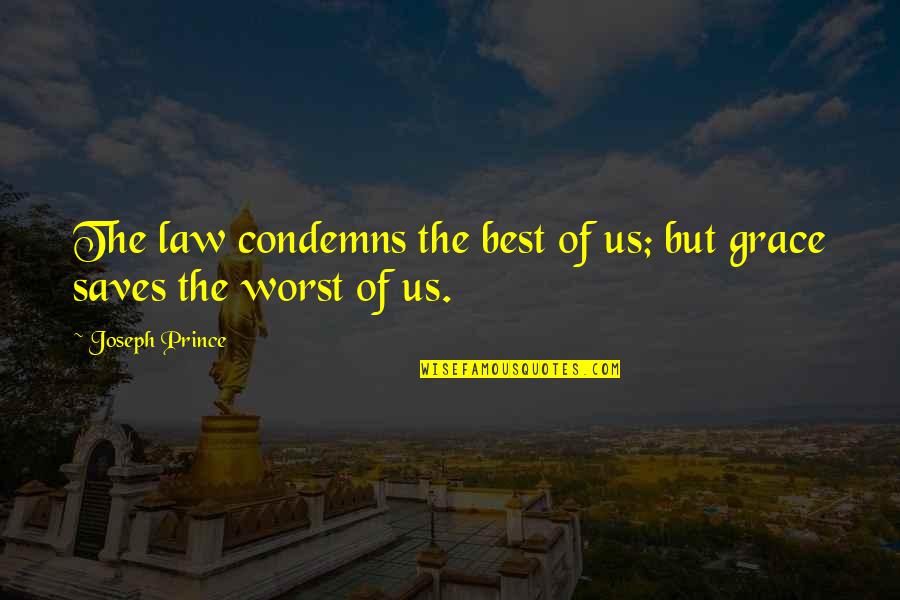 Kameran Bluette Quotes By Joseph Prince: The law condemns the best of us; but