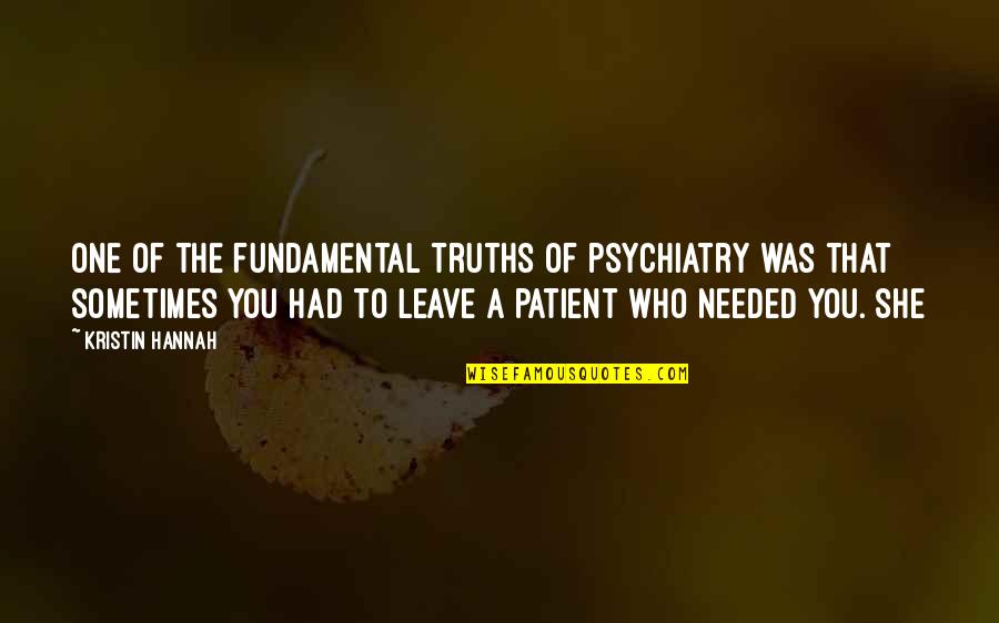 Kami Na Ulit Quotes By Kristin Hannah: One of the fundamental truths of psychiatry was