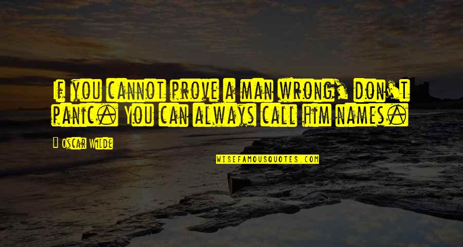 Kamigami No Asobi Hades Aidoneus Quotes By Oscar Wilde: If you cannot prove a man wrong, don't