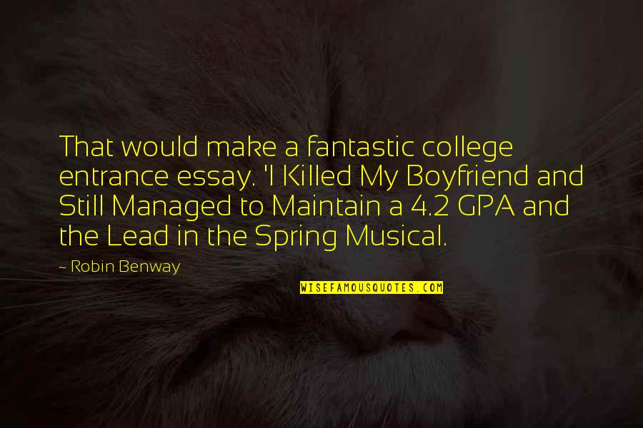 Kamijo Quotes By Robin Benway: That would make a fantastic college entrance essay.