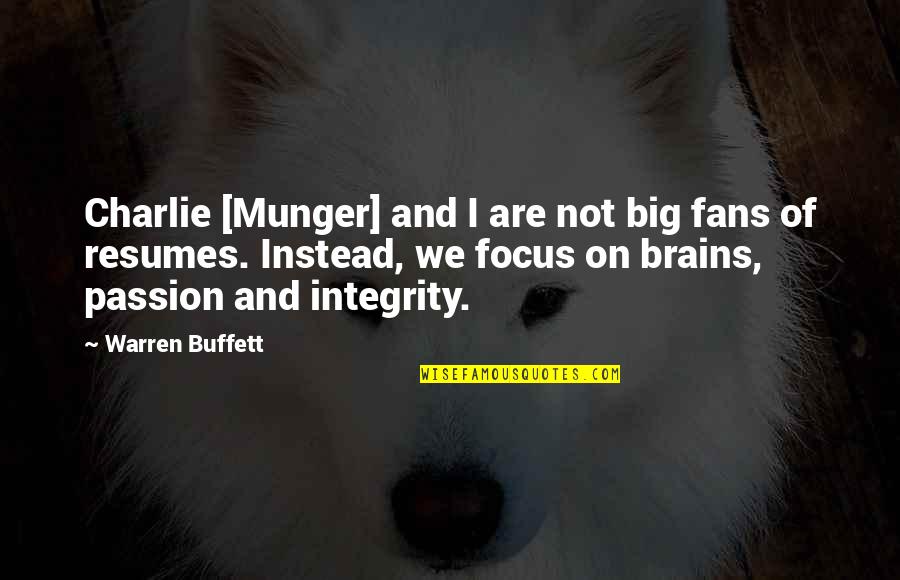 Kamilius Quotes By Warren Buffett: Charlie [Munger] and I are not big fans