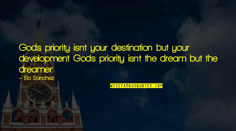 Kamilova Quotes By Bo Sanchez: God's priority isn't your destination but your development.