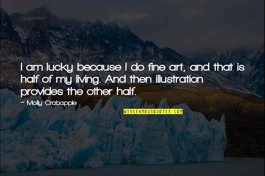 Kaminaris Original Design Quotes By Molly Crabapple: I am lucky because I do fine art,