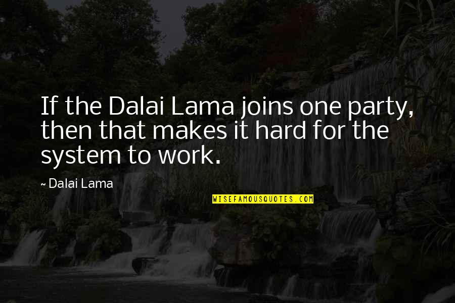 Kamiran Badrkhan Quotes By Dalai Lama: If the Dalai Lama joins one party, then