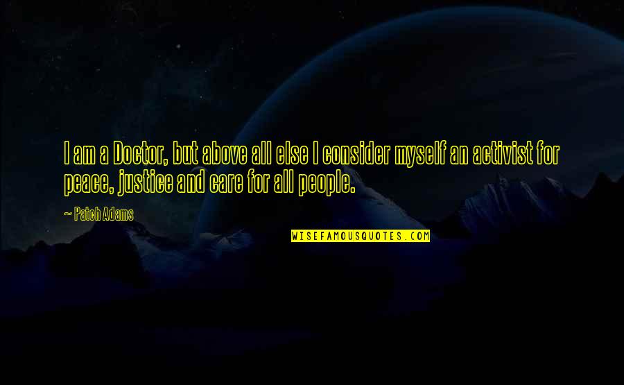 Kamiran Matematik Quotes By Patch Adams: I am a Doctor, but above all else