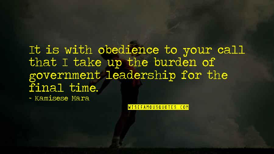 Kamisese Mara Quotes By Kamisese Mara: It is with obedience to your call that