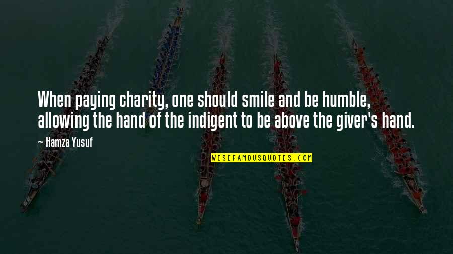 Kamla Bhasin Quotes By Hamza Yusuf: When paying charity, one should smile and be