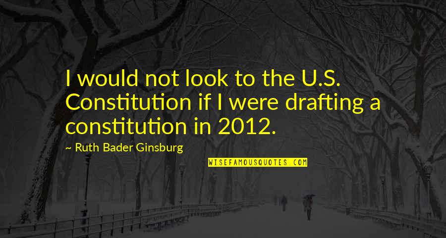 Kammerlander Free Quotes By Ruth Bader Ginsburg: I would not look to the U.S. Constitution Kammerlander Free Quotes By Ruth Bader Ginsburg: I would not look to the U.S. Constitution