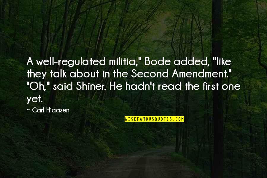 Kamogelo Majingo Quotes By Carl Hiaasen: A well-regulated militia," Bode added, "like they talk