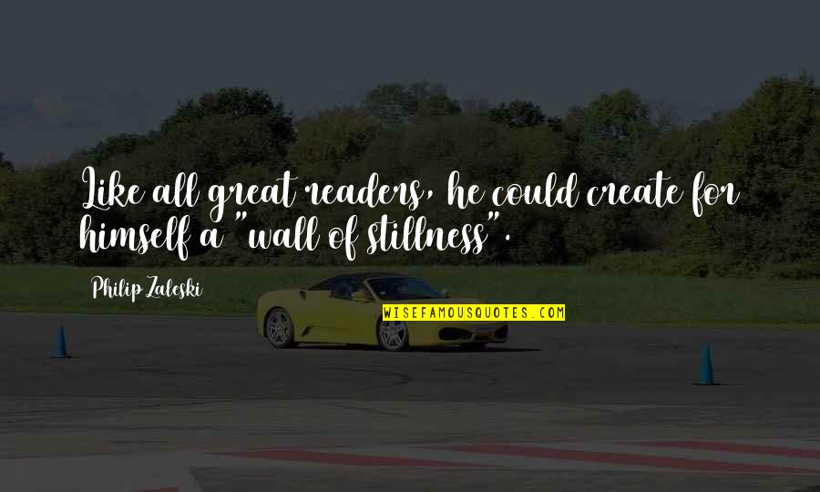 Kamote Funny Quotes By Philip Zaleski: Like all great readers, he could create for