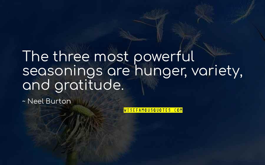 Kampeerwinkel Quotes By Neel Burton: The three most powerful seasonings are hunger, variety,