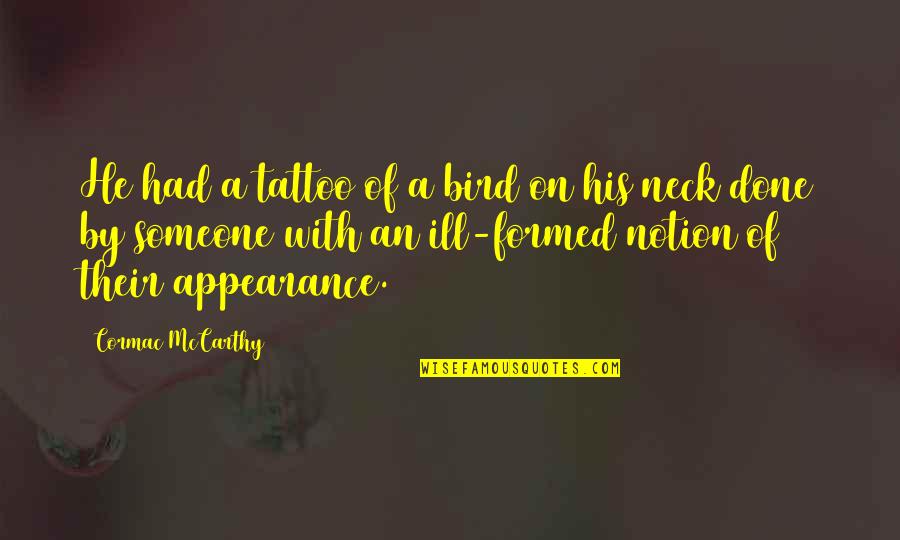 Kampfhunderassen Quotes By Cormac McCarthy: He had a tattoo of a bird on