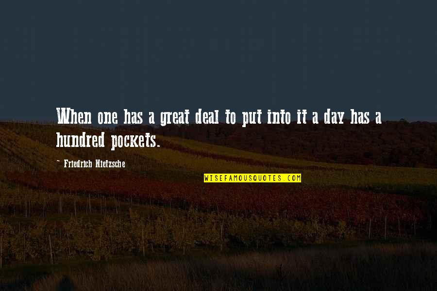 Kamprads Quotes By Friedrich Nietzsche: When one has a great deal to put