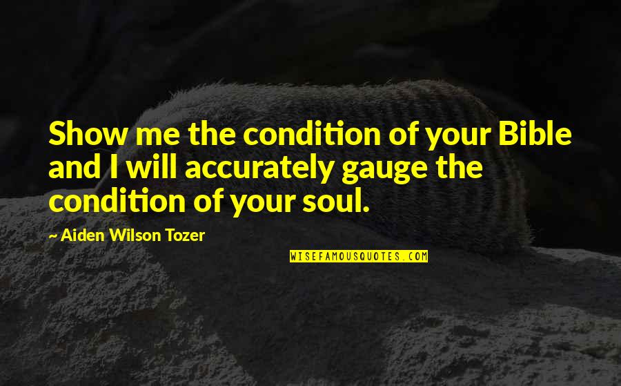 Kamstrup Btu Quotes By Aiden Wilson Tozer: Show me the condition of your Bible and