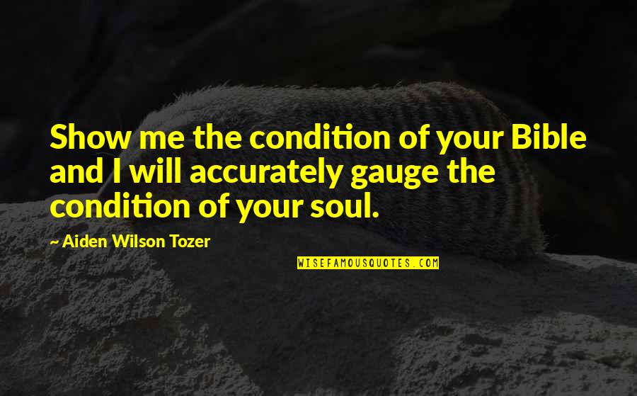 Kamstrup Btu Quotes By Aiden Wilson Tozer: Show me the condition of your Bible and Kamstrup Btu Quotes By Aiden Wilson Tozer: Show me the condition of your Bible and
