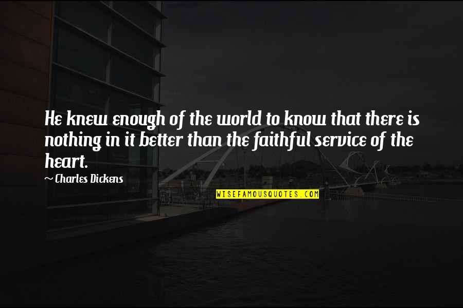 Kamstrup Btu Quotes By Charles Dickens: He knew enough of the world to know