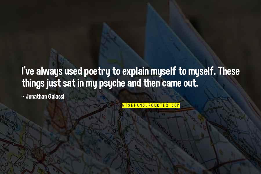 Kamstrup Water Quotes By Jonathan Galassi: I've always used poetry to explain myself to Kamstrup Water Quotes By Jonathan Galassi: I've always used poetry to explain myself to