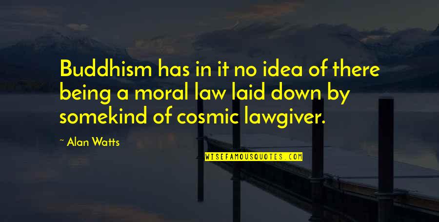 Kamulah Takdirku Quotes By Alan Watts: Buddhism has in it no idea of there Kamulah Takdirku Quotes By Alan Watts: Buddhism has in it no idea of there