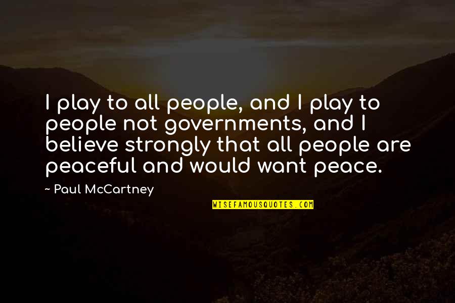 Kamuzu Banda Quotes By Paul McCartney: I play to all people, and I play Kamuzu Banda Quotes By Paul McCartney: I play to all people, and I play