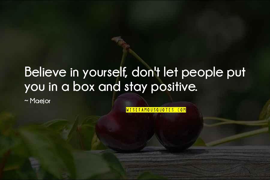 Kamyabi In Urdu Quotes By Maejor: Believe in yourself, don't let people put you