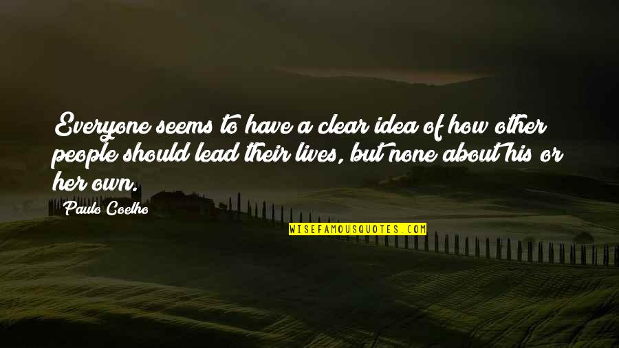 Kamylle Ballard Quotes By Paulo Coelho: Everyone seems to have a clear idea of Kamylle Ballard Quotes By Paulo Coelho: Everyone seems to have a clear idea of