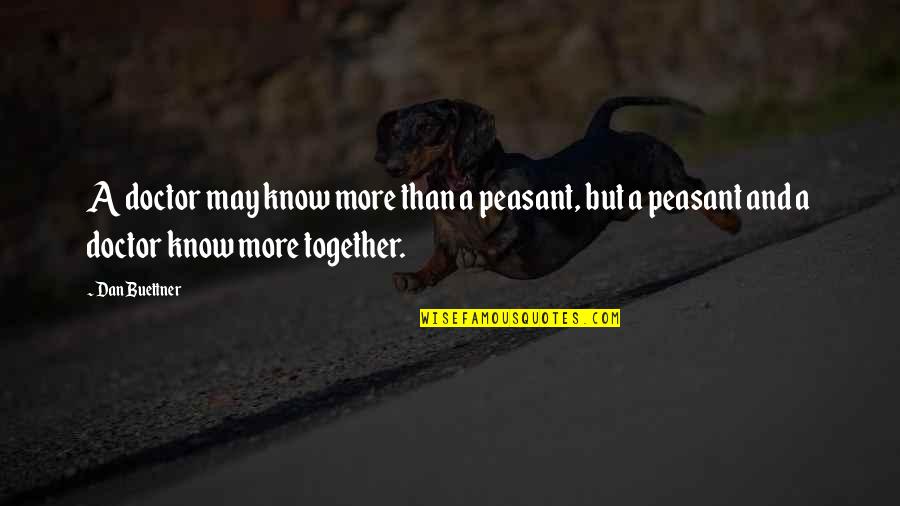 Kamzarf Log Quotes By Dan Buettner: A doctor may know more than a peasant, Kamzarf Log Quotes By Dan Buettner: A doctor may know more than a peasant,