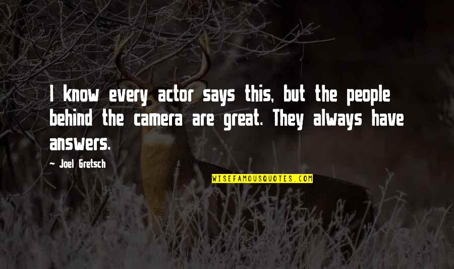 Kanaima Guyana Quotes By Joel Gretsch: I know every actor says this, but the Kanaima Guyana Quotes By Joel Gretsch: I know every actor says this, but the