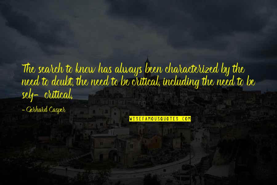 Kanalizasyon Suyu Quotes By Gerhard Casper: The search to know has always been characterized Kanalizasyon Suyu Quotes By Gerhard Casper: The search to know has always been characterized