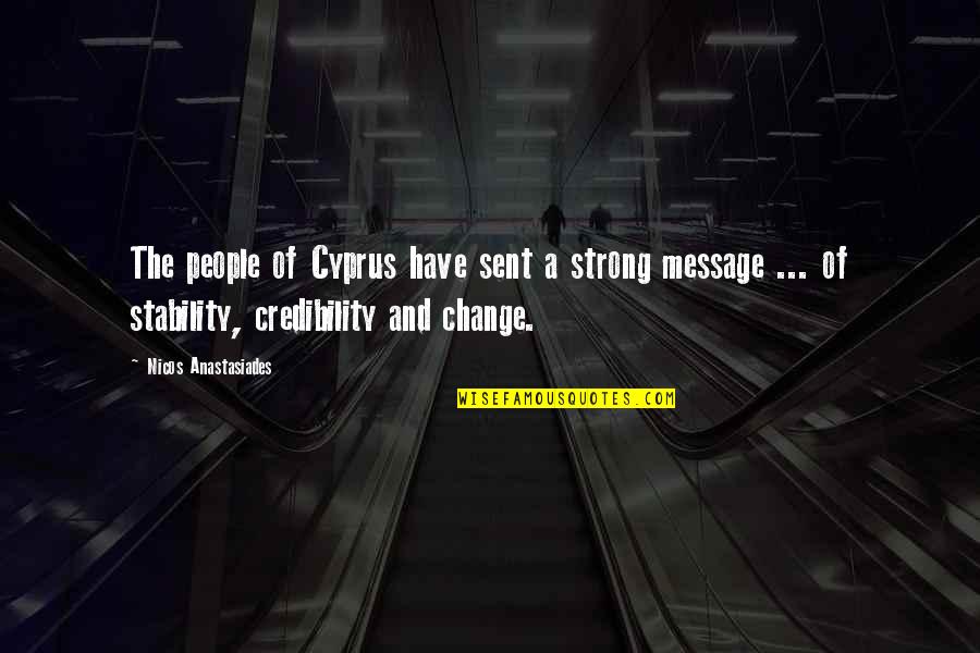 Kanaparthi Chethana Quotes By Nicos Anastasiades: The people of Cyprus have sent a strong Kanaparthi Chethana Quotes By Nicos Anastasiades: The people of Cyprus have sent a strong