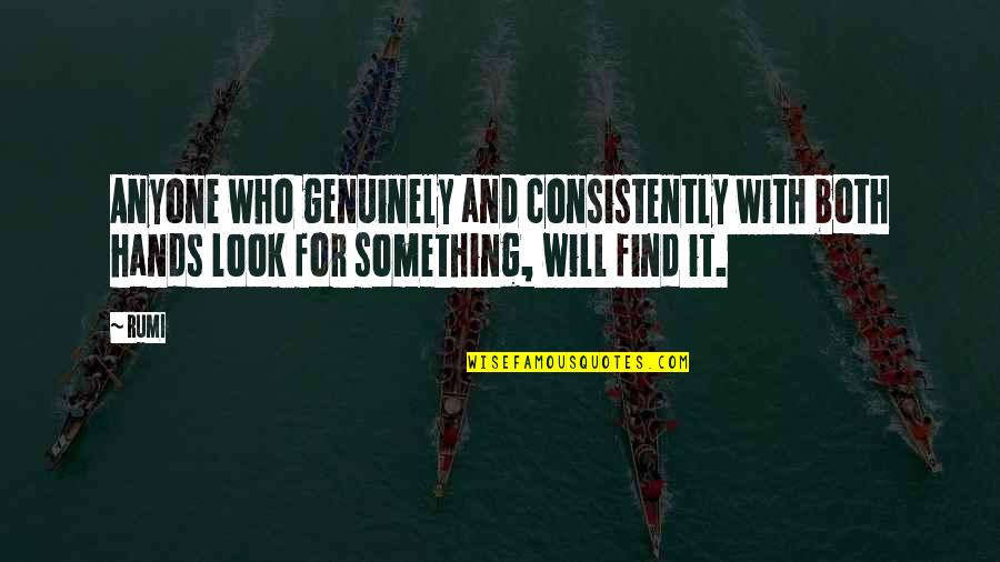 Kanaparthi Chethana Quotes By Rumi: Anyone who genuinely and consistently with both hands