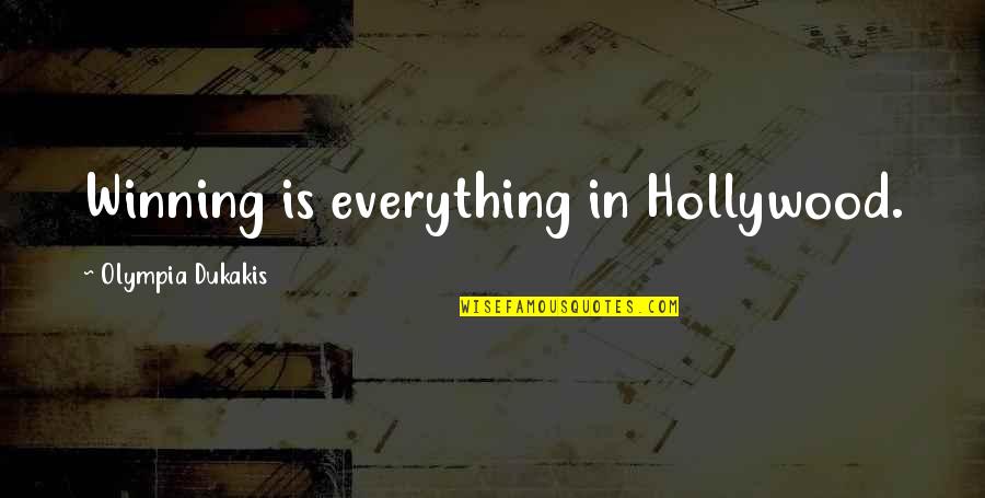 Kanapathi Tamil Quotes By Olympia Dukakis: Winning is everything in Hollywood.