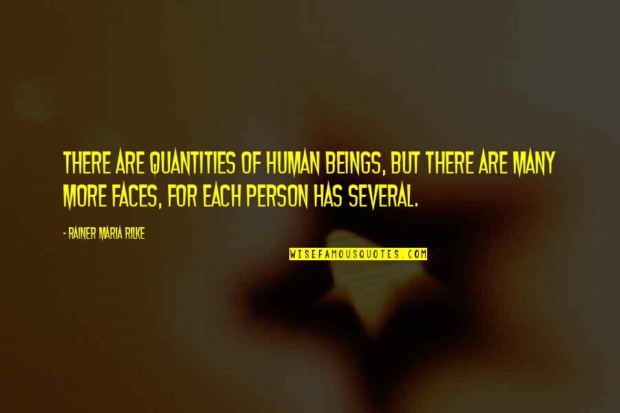 Kanarowski Albert Quotes By Rainer Maria Rilke: There are quantities of human beings, but there