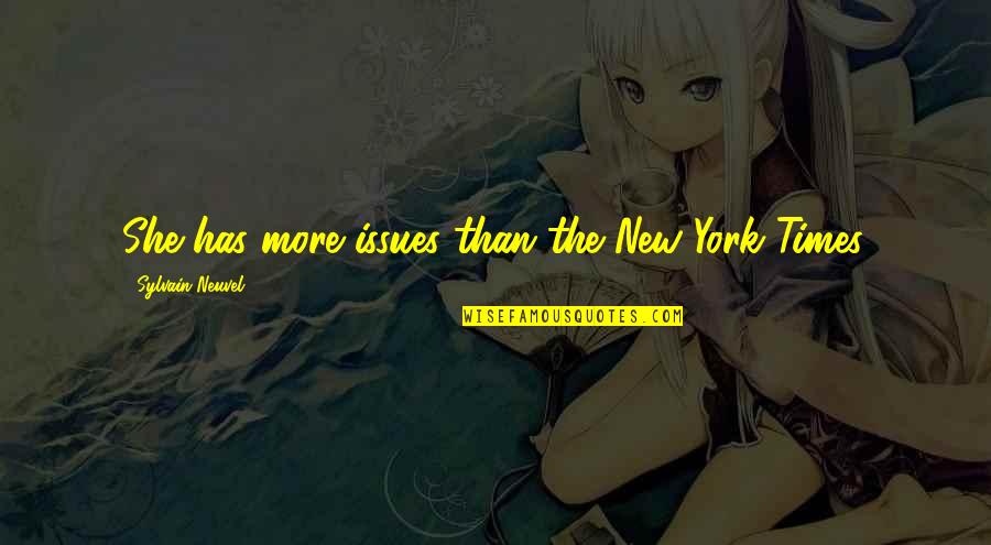 Kanatli Unicorn Quotes By Sylvain Neuvel: She has more issues than the New York