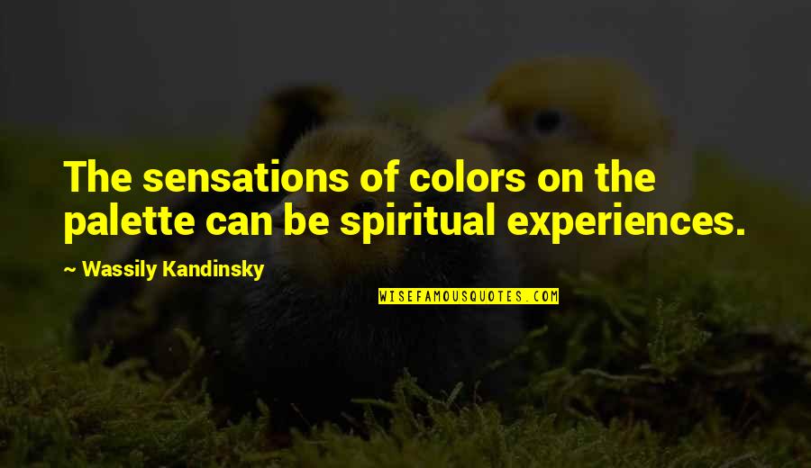 Kandinsky Wassily Quotes By Wassily Kandinsky: The sensations of colors on the palette can Kandinsky Wassily Quotes By Wassily Kandinsky: The sensations of colors on the palette can