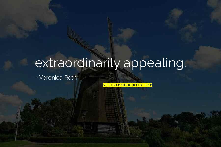 Kando Puppies Quotes By Veronica Roth: extraordinarily appealing. Kando Puppies Quotes By Veronica Roth: extraordinarily appealing.