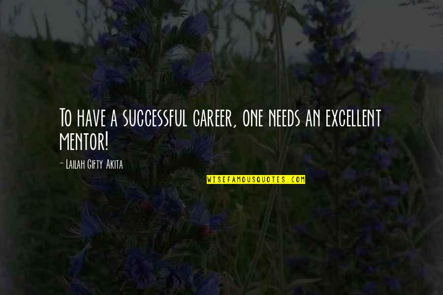 Kandong Quotes By Lailah Gifty Akita: To have a successful career, one needs an