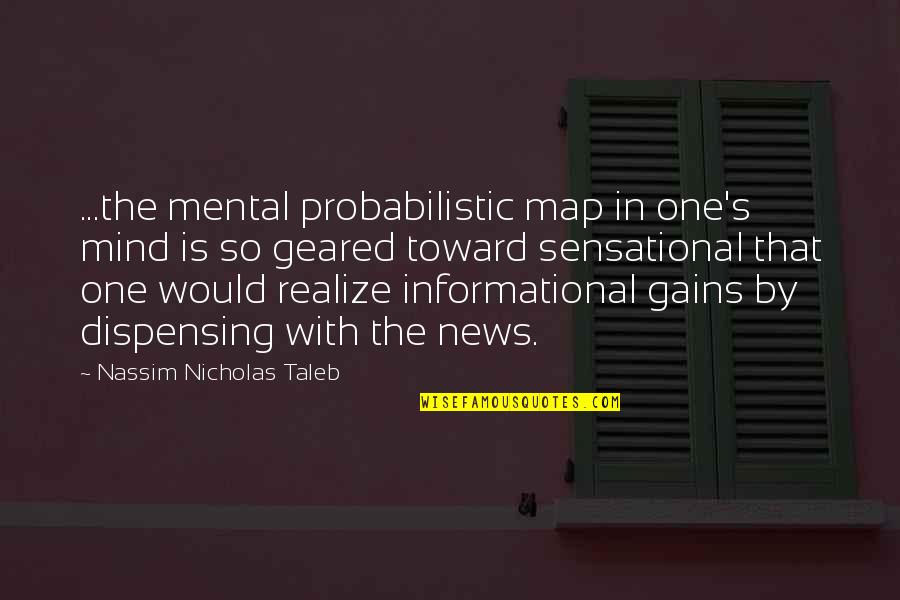 Kandong Quotes By Nassim Nicholas Taleb: ...the mental probabilistic map in one's mind is