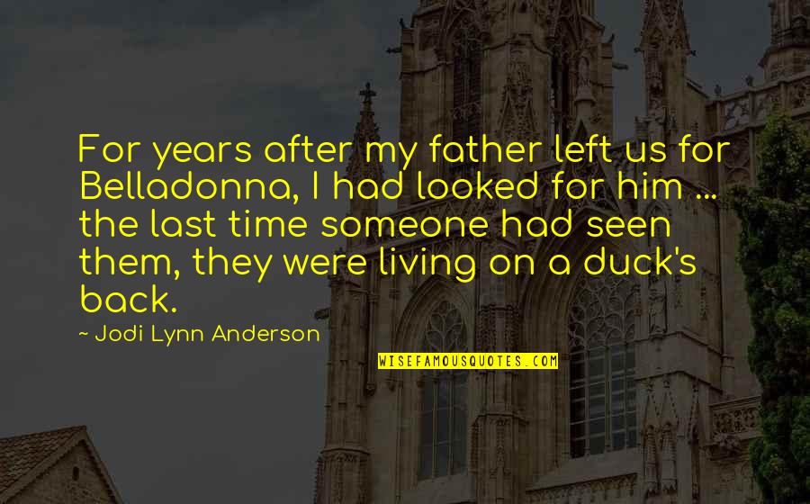 Kandra Quotes By Jodi Lynn Anderson: For years after my father left us for Kandra Quotes By Jodi Lynn Anderson: For years after my father left us for