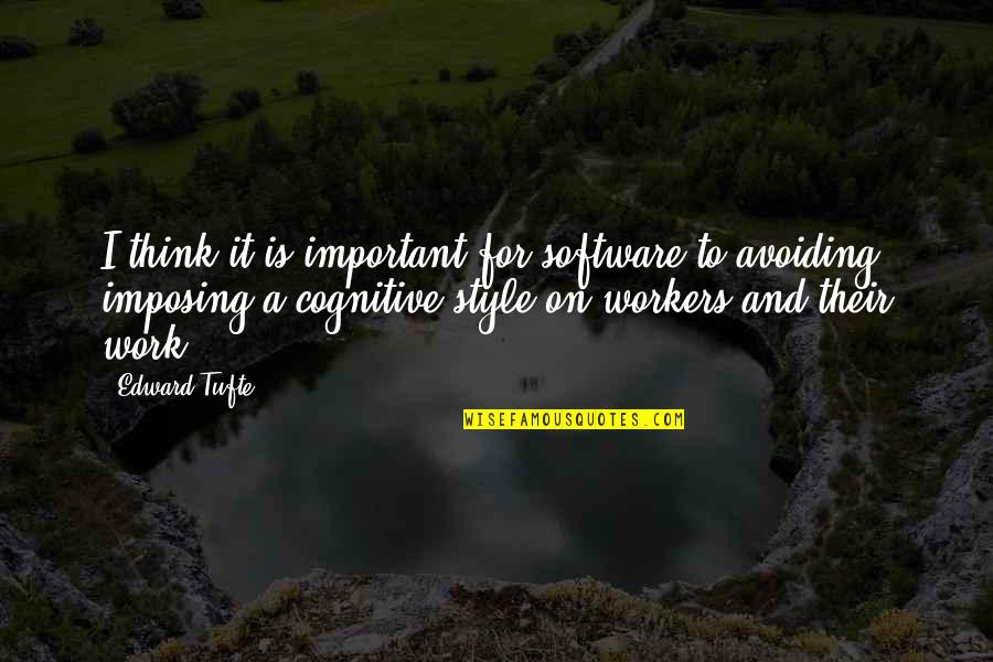 Kaneda Tetsuo Quotes By Edward Tufte: I think it is important for software to Kaneda Tetsuo Quotes By Edward Tufte: I think it is important for software to
