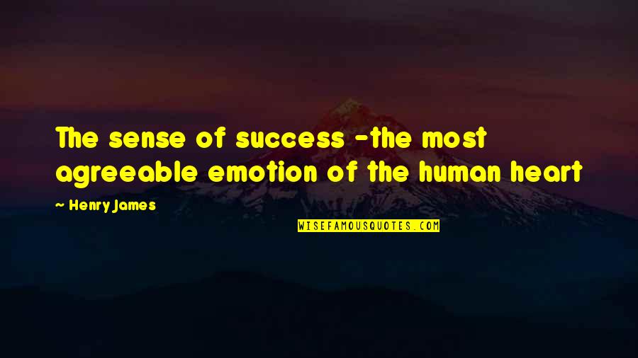 Kanellopoulos Wood Quotes By Henry James: The sense of success -the most agreeable emotion