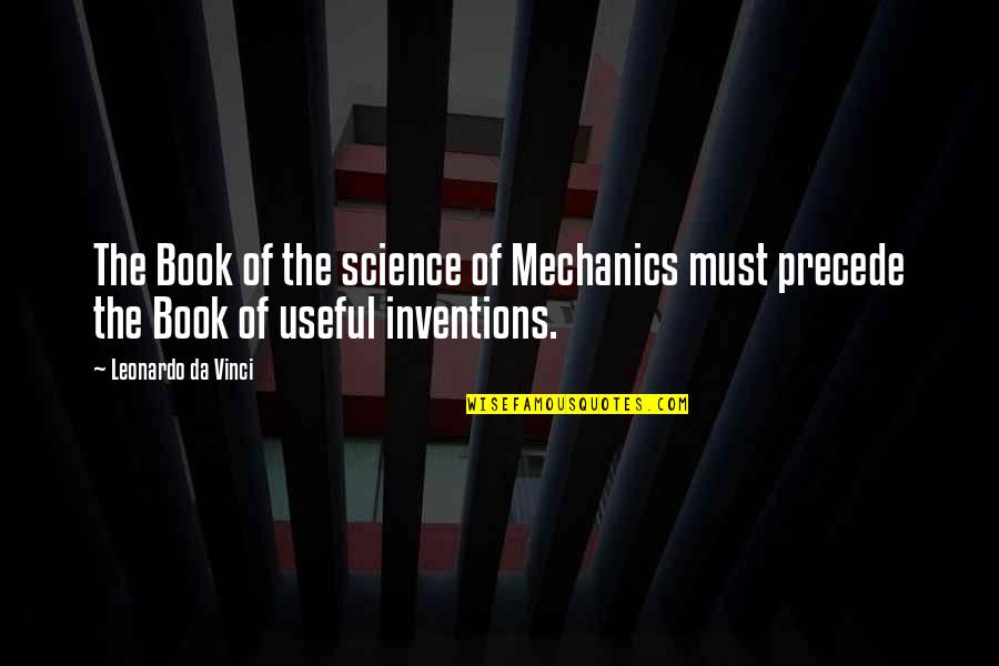 Kanenaga Sword Quotes By Leonardo Da Vinci: The Book of the science of Mechanics must