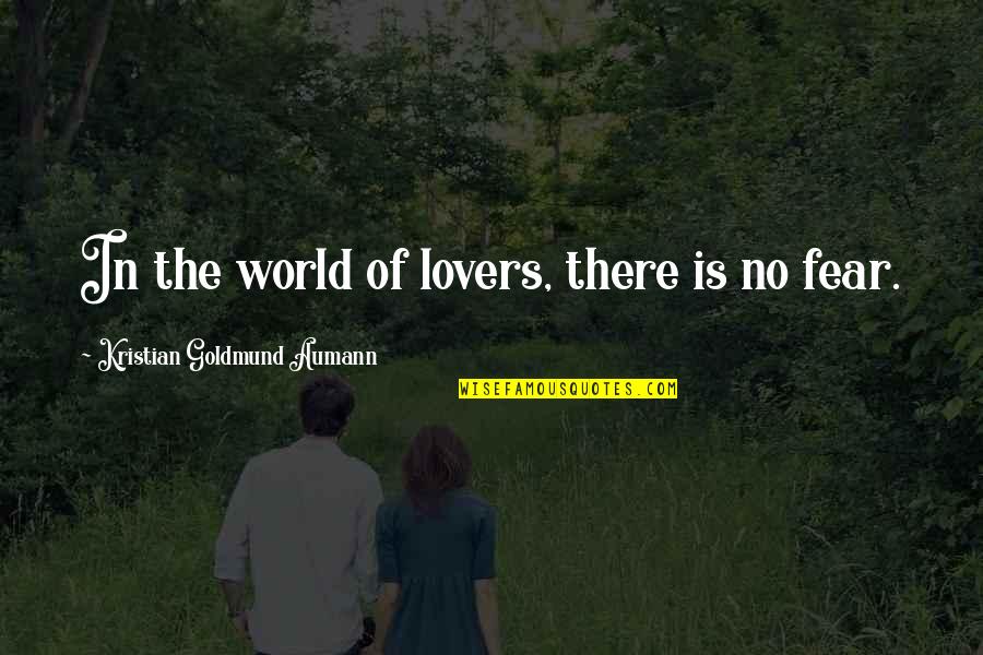 Kang Daesung Quotes By Kristian Goldmund Aumann: In the world of lovers, there is no Kang Daesung Quotes By Kristian Goldmund Aumann: In the world of lovers, there is no