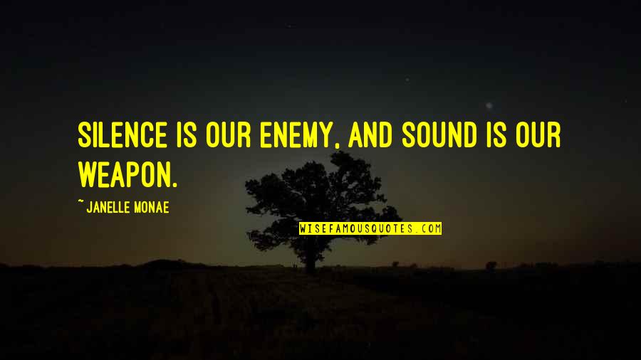 Kangaroo Quotes And Quotes By Janelle Monae: Silence is our enemy, and sound is our