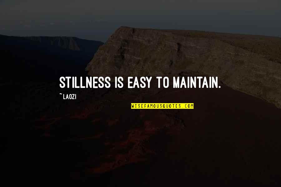 Kanging Quotes By Laozi: Stillness is easy to maintain.