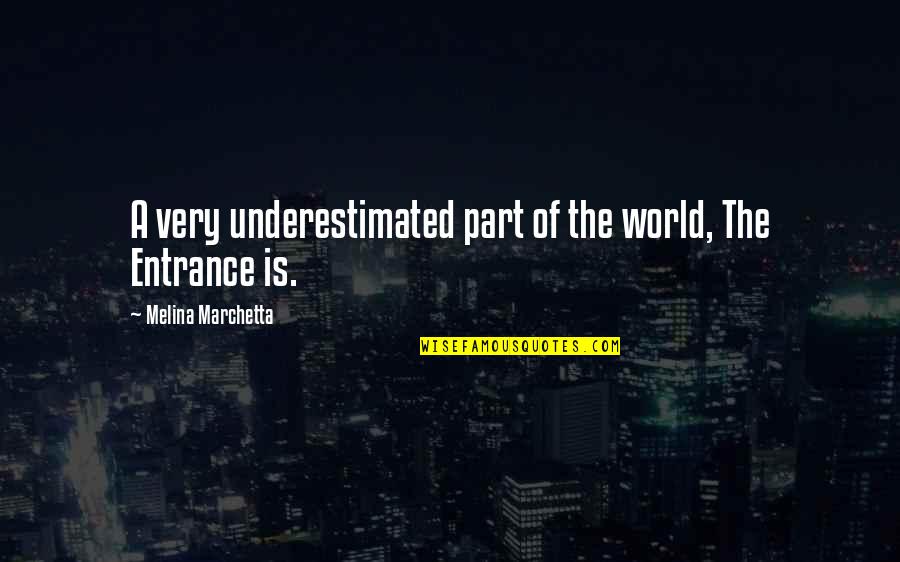 Kanhaiyalal Mishra Quotes By Melina Marchetta: A very underestimated part of the world, The Kanhaiyalal Mishra Quotes By Melina Marchetta: A very underestimated part of the world, The