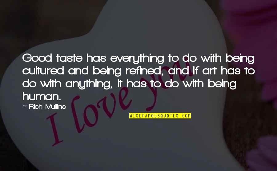 Kanin Funny Quotes By Rich Mullins: Good taste has everything to do with being
