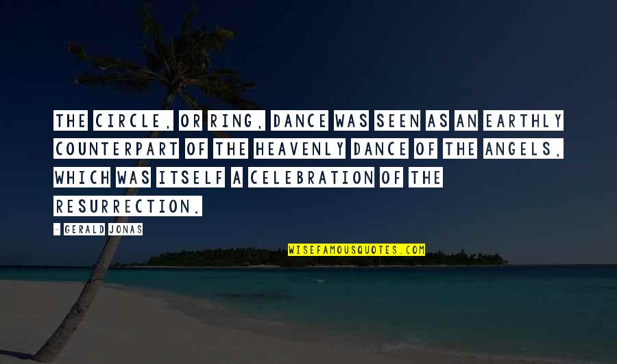 Kanina In Tagalog Quotes By Gerald Jonas: The circle, or ring, dance was seen as Kanina In Tagalog Quotes By Gerald Jonas: The circle, or ring, dance was seen as