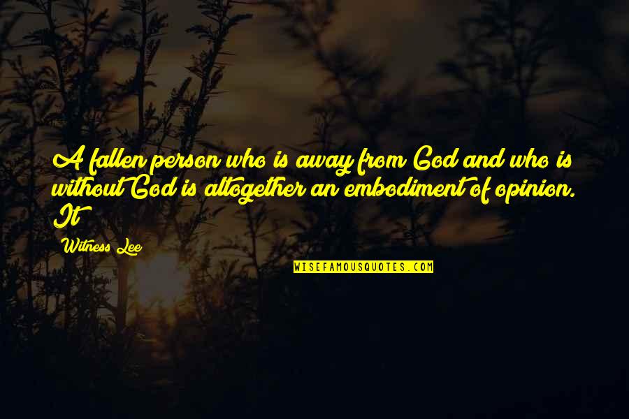 Kanishtha Agarwal Shvetank Quotes By Witness Lee: A fallen person who is away from God