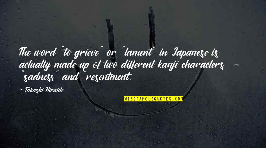 Kanji Quotes By Takashi Hiraide: The word "to grieve" or "lament" in Japanese